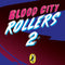 PREORDER Blood City Rollers 2